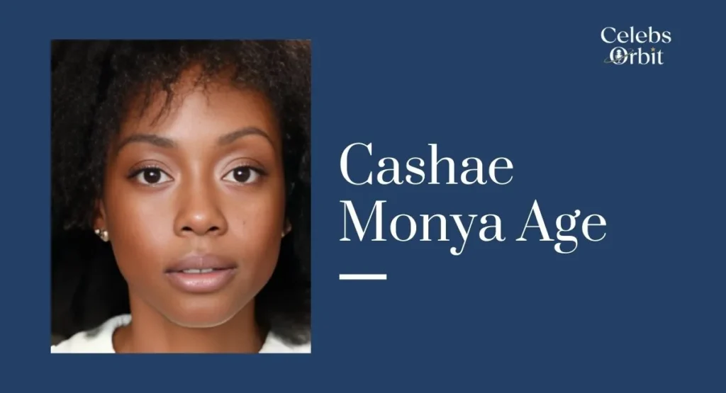 Cashae Monya Age