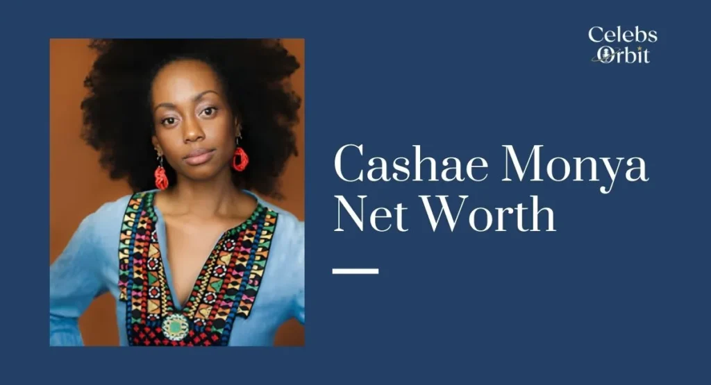Cashae Monya Net Worth