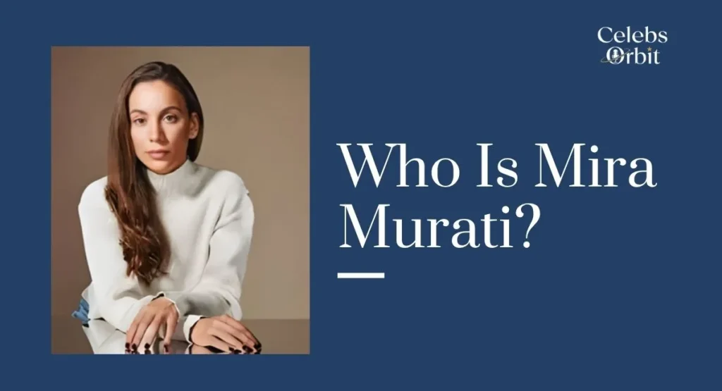Who Is Mira Murati