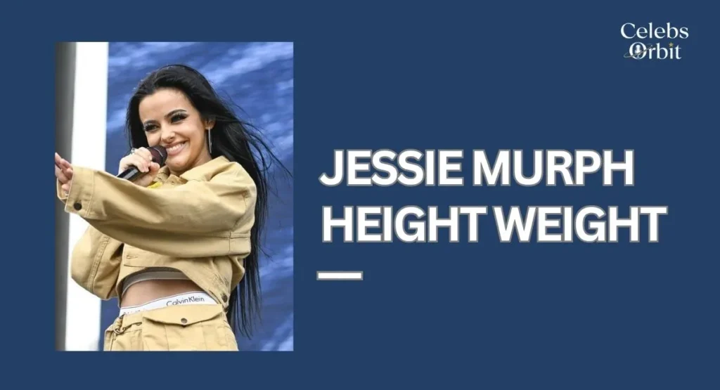 Jessie Murph Height and Weight