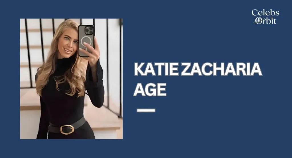 Katie Zacharia Age