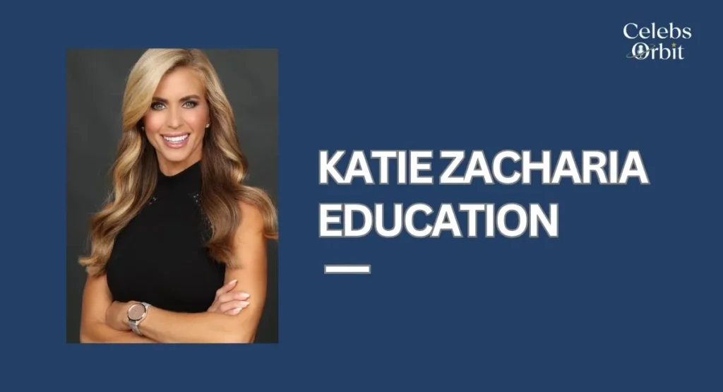 Katie Zacharia Education