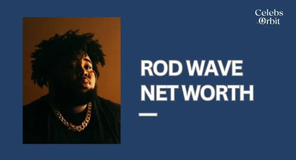 Rod Wave Net Worth