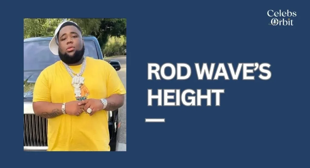 Rod Wave's Height
