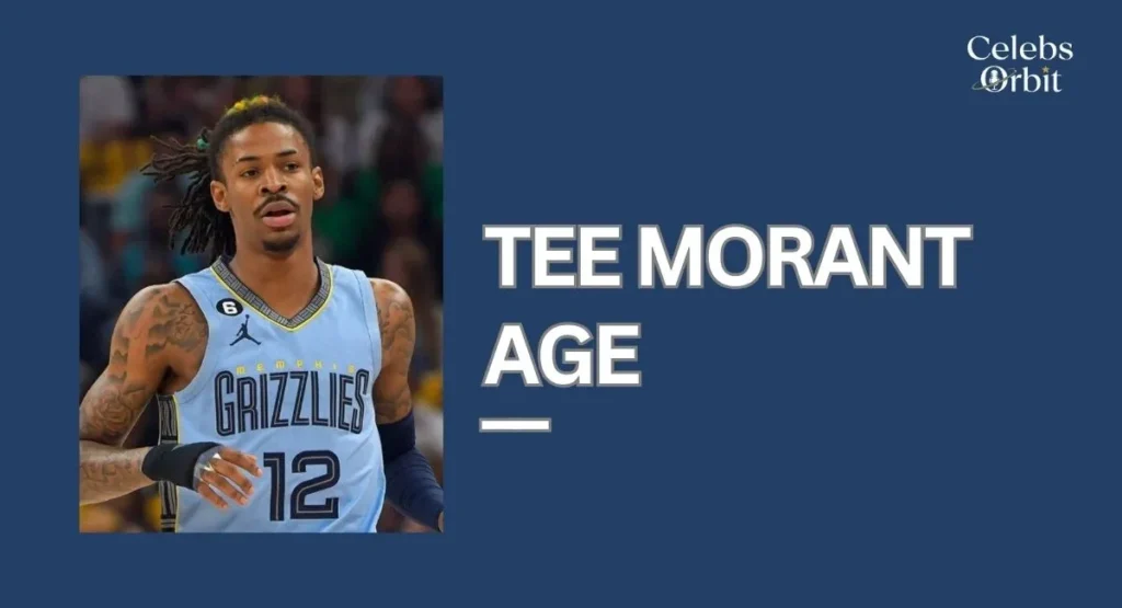 Tee Morant Age