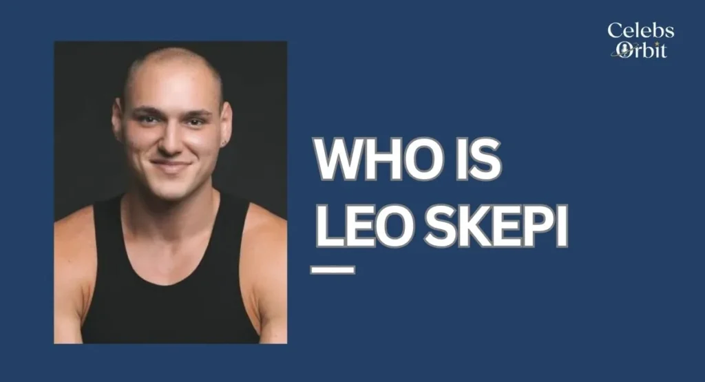 Who Is Leo Skepi