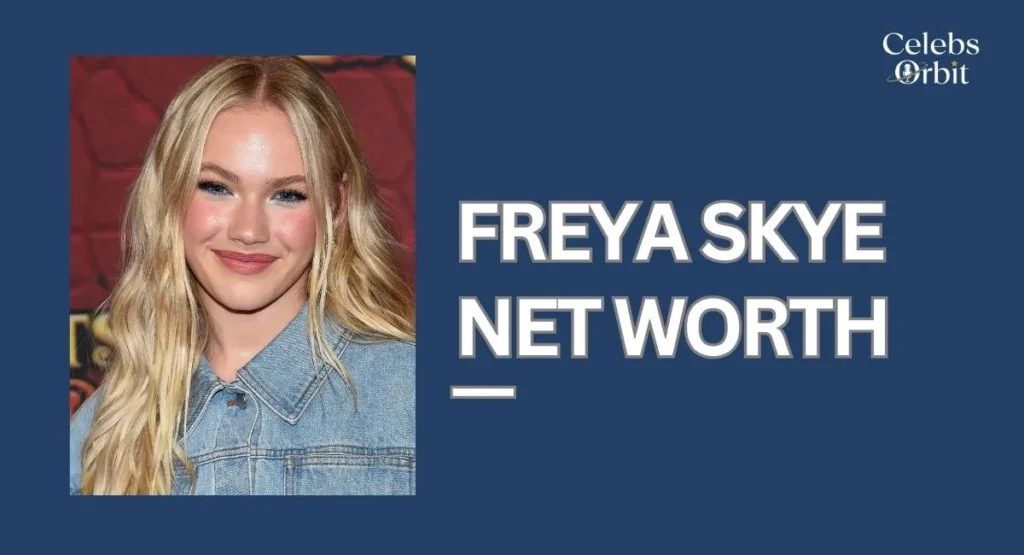 Freya Skye Net Worth