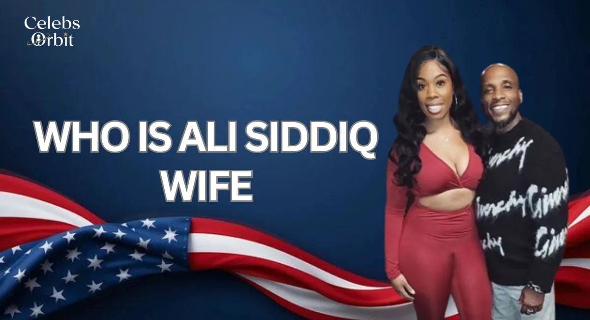 Who Is Ali Siddiq Wife