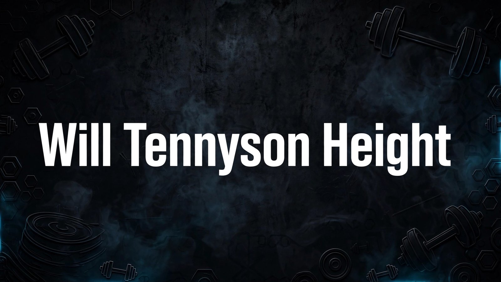 Will Tennyson height
